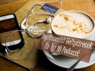 İngilizcenizi Geliştirmenize Yardımcı Olacak 10 Podcast